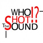 Who Shot The Sound